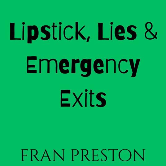 Lipstick, Lies & Emergency Exits
