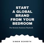 Start a Global Brand from Your Bedroom