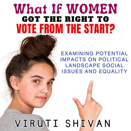 What If Women Got the Right to Vote from the Start?