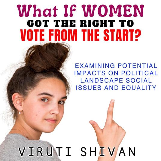 What If Women Got the Right to Vote from the Start?