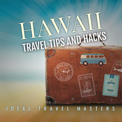 Hawaii Travel Tips and Hacks