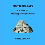 Digital Dollars: A Guide to Making Money Online