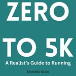 Zero to 5K: A Realist’s Guide to Running