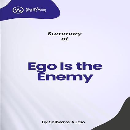 Summary of Ego Is the Enemy