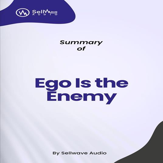 Summary of Ego Is the Enemy