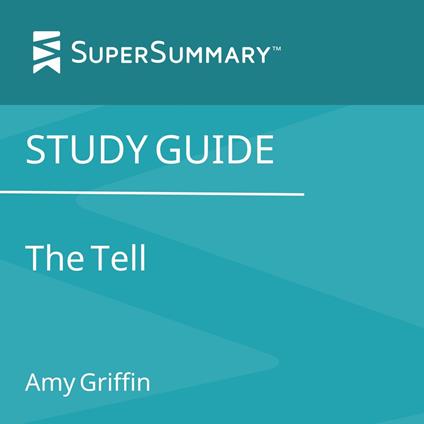 Study Guide: The Tell by Amy Griffin (SuperSummary)