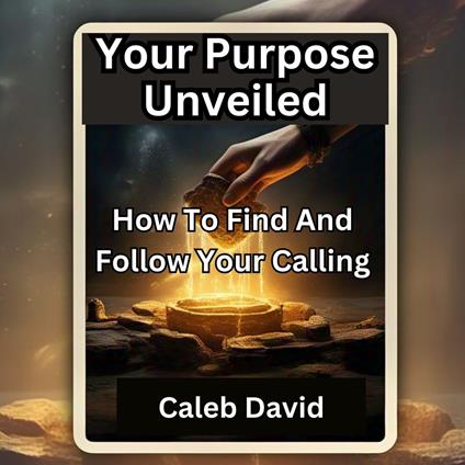 Your Purpose Unveiled