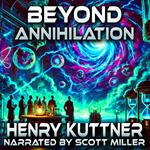 Beyond Annihilation