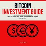 Bitcoin Investment Guide: How to Safely Buy, Hold, and Profit from Digital Currencies