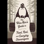 Wise Man's Guide to Food, Rest, and Everyday Shenanigans, The