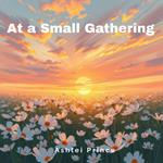 At a Small Gathering