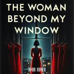 Woman Beyond My Window, The