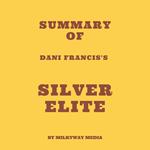 Summary of Dani Francis's Silver Elite