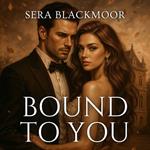 Bound to You