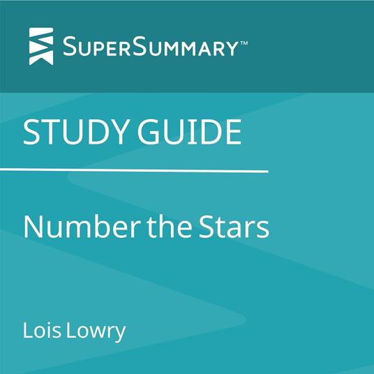 Study Guide: Number the Stars by Lois Lowry (SuperSummary)