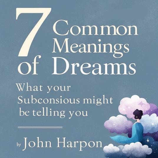 7 Common Meanings of Dreams