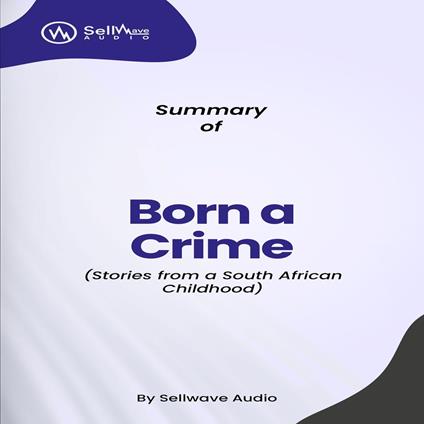 Summary of Born a Crime