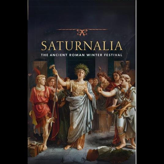 Saturnalia: The Ancient Roman Winter Festival