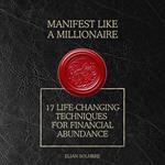 Manifest Like a Millionaire: