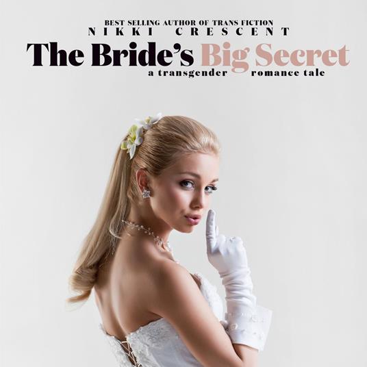 Bride's Big Secret, The: A Transgender Romance Tale
