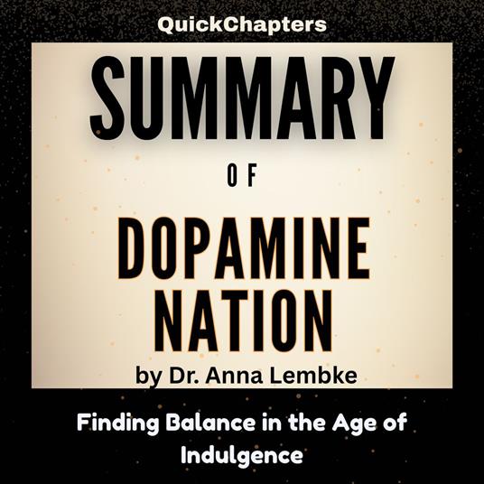 Summary of Dopamine Nation