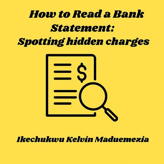How to Read a Bank Statement: Spotting hidden charges