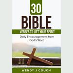 30 Bible Verses to Lift Your Spirit : Daily Encouragement from GOD’s Word