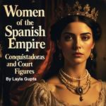 Women of the Spanish Empire