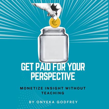 Get Paid For Your Perspective