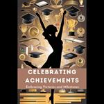 Celebrating Achievements: Embracing Victories and Milestones