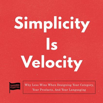 Simplicity Is Velocity