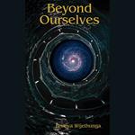 Beyond Ourselves