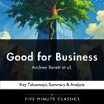 Good for Business by Andrew Benett et al.
