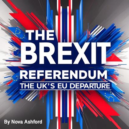 Brexit Referendum, The