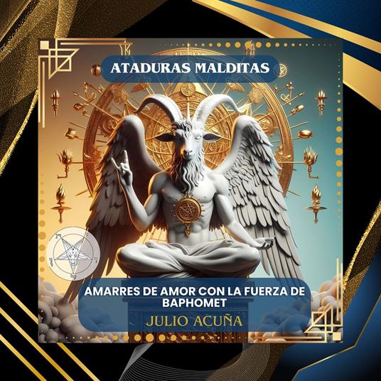 ATADURAS MALDITAS: AMARRES DE AMOR CON LA FUERZA DE BAPHOMET (Spanish Edition)
