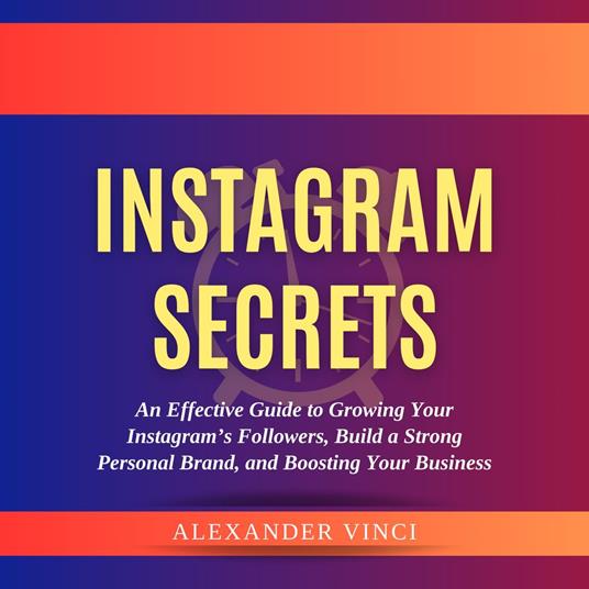 Instagram Secrets by Alexander Vinci