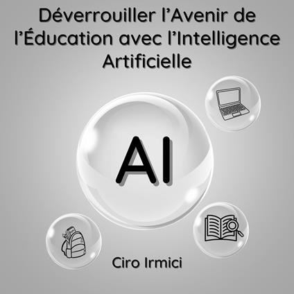 Déverrouiller l’Avenir de l’Éducation avec l’Intelligence Artificielle
