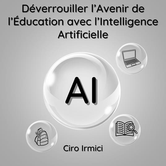 Déverrouiller l’Avenir de l’Éducation avec l’Intelligence Artificielle