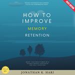 How to Improve Memory Retention: