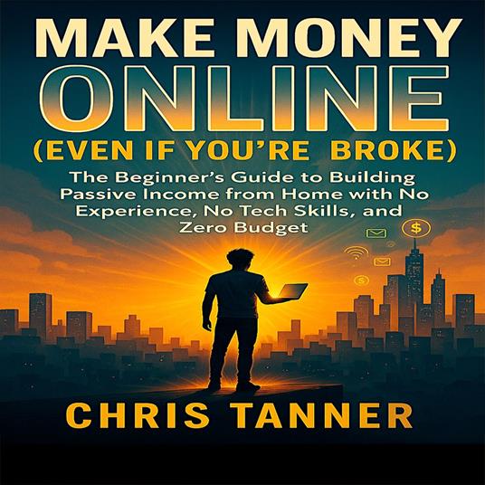Make Money Online (Even If You’re Broke)