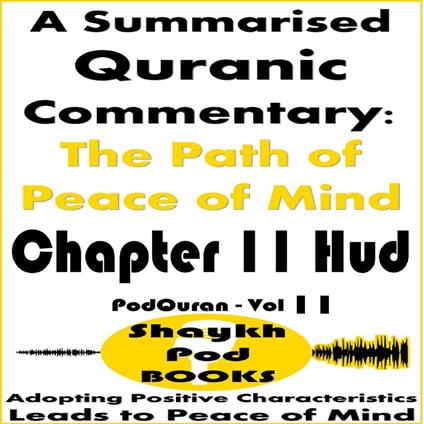 Summarised Quranic Commentary, A: The Path of Peace of Mind – Chapter 11 Hud