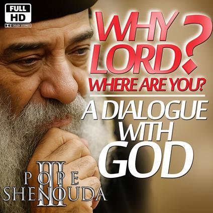 Dialogue with God – Why Lord? Where Are You?, A