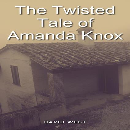 Twisted Tale of Amanda Knox, The