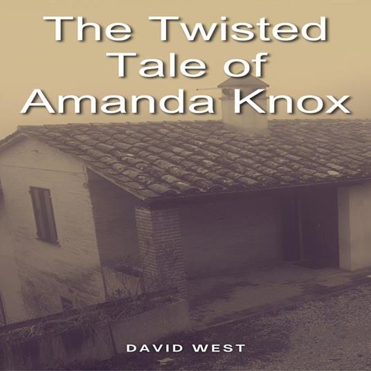 Twisted Tale of Amanda Knox, The