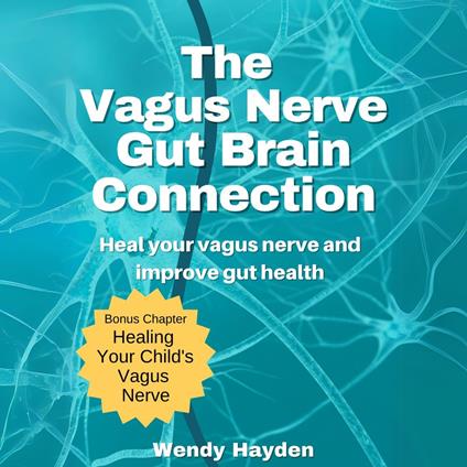 Vagus Nerve Gut Brain Connection, The