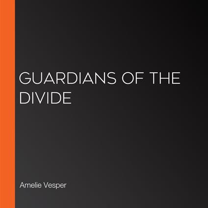Guardians of the Divide