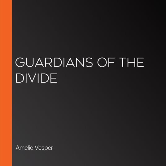 Guardians of the Divide