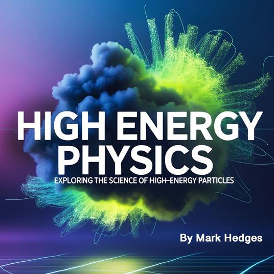 High Energy Physics