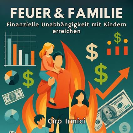 FEUER & FAMILIE: Finanzielle Unabhängigkeit mit Kindern erreichen