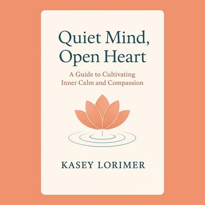 Quiet Mind, Open Heart